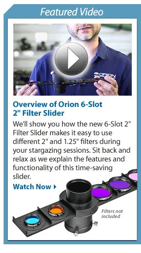 Featured Video - Overview of Orion 6-Slot 2" Filter Slider - Watch Now