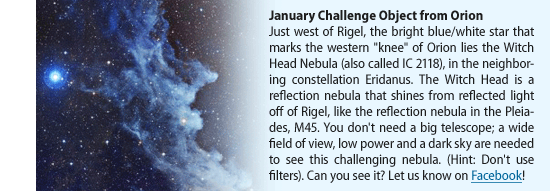 January Challenge Object from Orion - Can you find the Witch Head Nebula (IC 2118)? Let us know on Facebook.