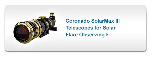 Coronado SolarMax III Telescopes for Solar Flare Observing