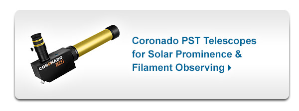 Coronado PST Telescopes for Solar Prominence & Filament Observing