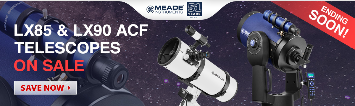 Meade LX85 and LX90 Telescopes On Sale