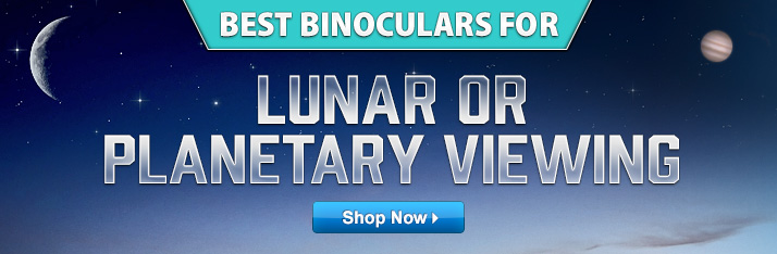 Best Binoculars for Lunar and Planetary Viewing
