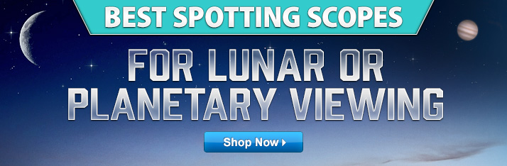 Best Spotting Scopes for Lunar and Planetary Viewing